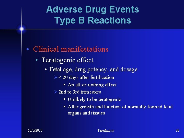 Adverse Drug Events Type B Reactions • Clinical manifestations • Teratogenic effect • Fetal