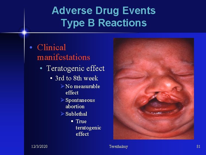 Adverse Drug Events Type B Reactions • Clinical manifestations • Teratogenic effect • 3