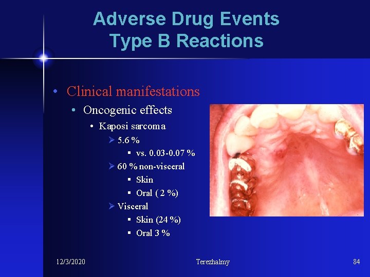 Adverse Drug Events Type B Reactions • Clinical manifestations • Oncogenic effects • Kaposi