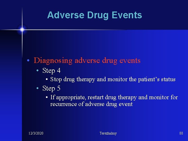 Adverse Drug Events • Diagnosing adverse drug events • Step 4 • Stop drug