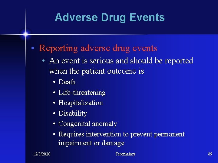 Adverse Drug Events • Reporting adverse drug events • An event is serious and