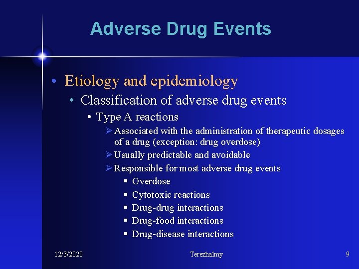 Adverse Drug Events • Etiology and epidemiology • Classification of adverse drug events •