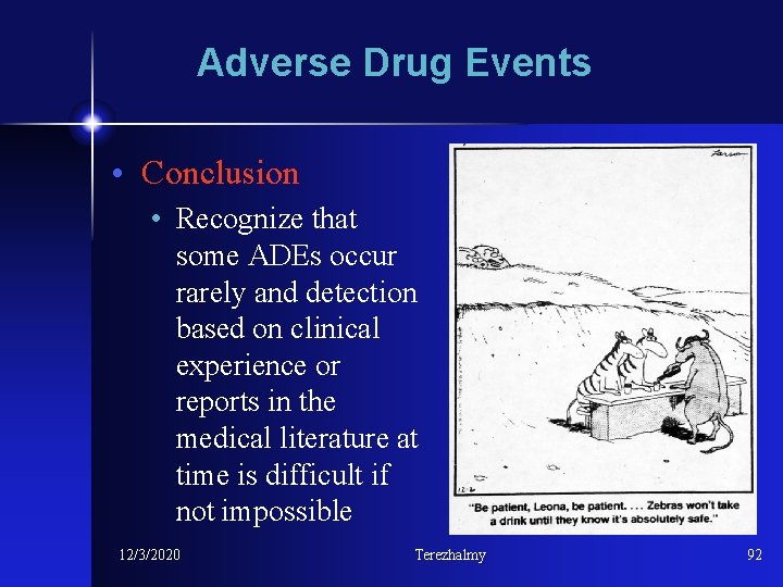 Adverse Drug Events • Conclusion • Recognize that some ADEs occur rarely and detection