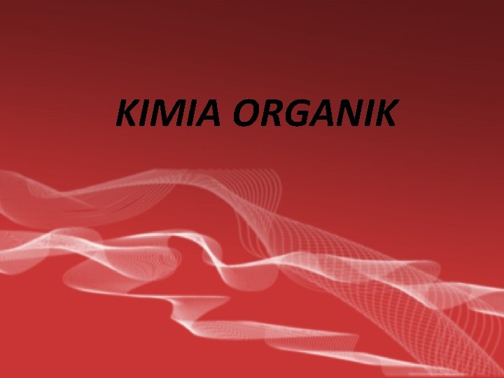 KIMIA ORGANIK 