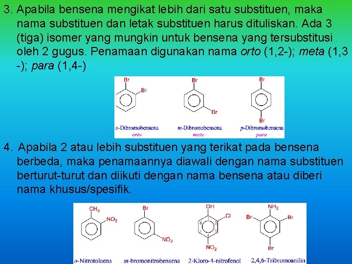 3. Apabila bensena mengikat lebih dari satu substituen, maka nama substituen dan letak substituen