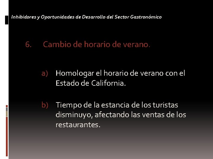 Inhibidores y Oportunidades de Desarrollo del Sector Gastronómico 6. Cambio de horario de verano.