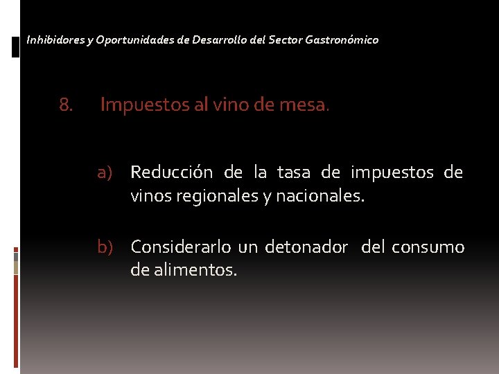 Inhibidores y Oportunidades de Desarrollo del Sector Gastronómico 8. Impuestos al vino de mesa.