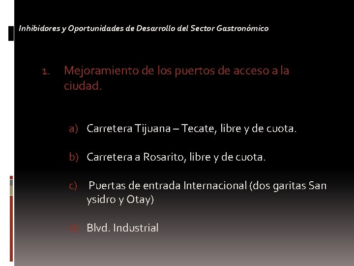 Inhibidores y Oportunidades de Desarrollo del Sector Gastronómico 1. Mejoramiento de los puertos de