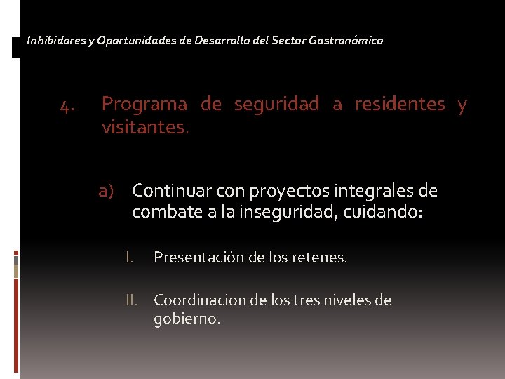 Inhibidores y Oportunidades de Desarrollo del Sector Gastronómico 4. Programa de seguridad a residentes