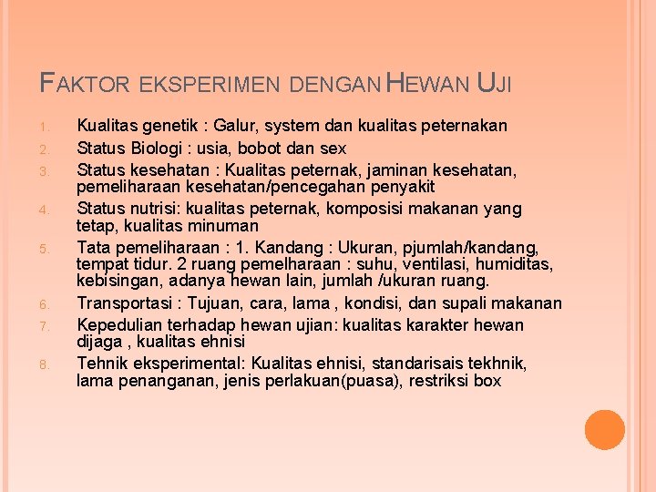 FAKTOR EKSPERIMEN DENGAN HEWAN UJI 1. 2. 3. 4. 5. 6. 7. 8. Kualitas