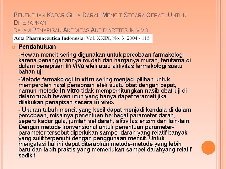 PENENTUAN KADAR GULA DARAH MENCIT SECARA CEPAT : UNTUK DITERAPKAN DALAM PENAPISAN AKTIVITAS ANTIDIABETES