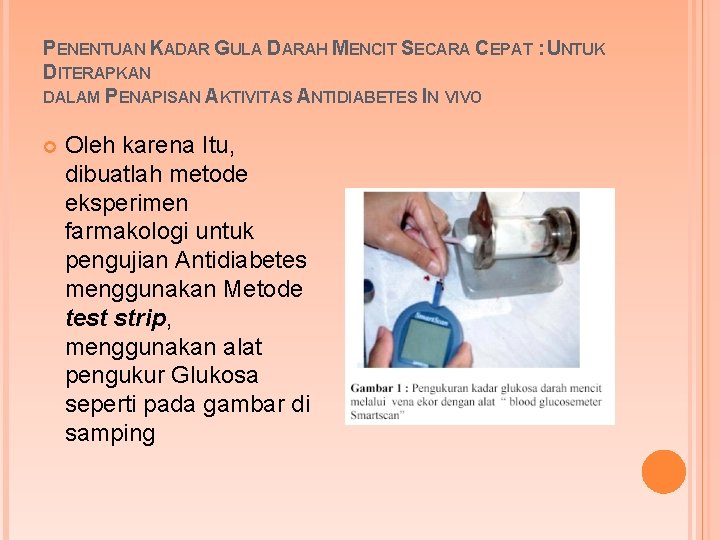 PENENTUAN KADAR GULA DARAH MENCIT SECARA CEPAT : UNTUK DITERAPKAN DALAM PENAPISAN AKTIVITAS ANTIDIABETES