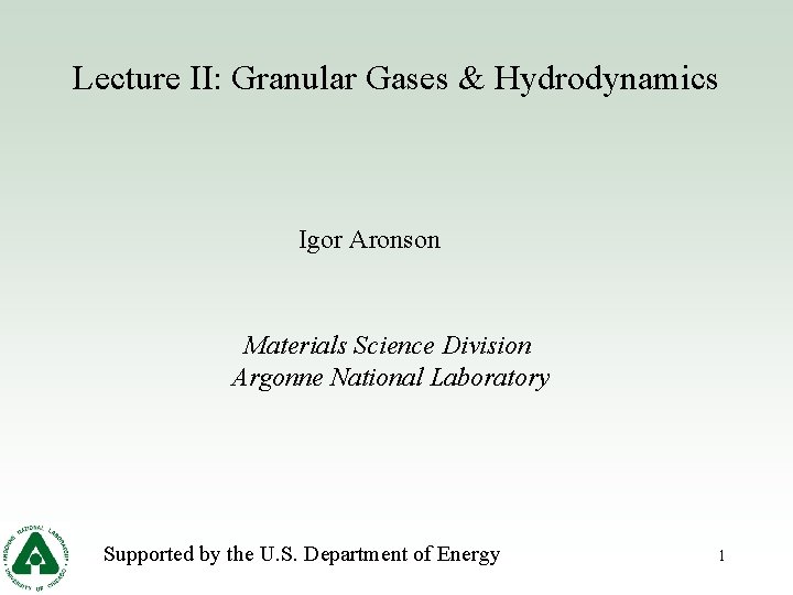 Lecture II: Granular Gases & Hydrodynamics Igor Aronson Materials Science Division Argonne National Laboratory