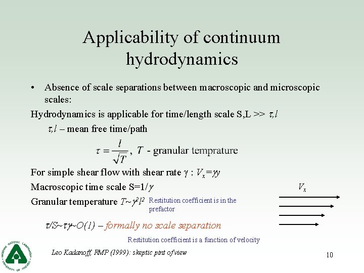 Applicability of continuum hydrodynamics • Absence of scale separations between macroscopic and microscopic scales: