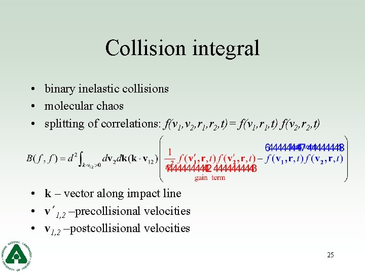 Collision integral • binary inelastic collisions • molecular chaos • splitting of correlations: f(v