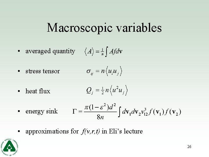 Macroscopic variables • averaged quantity • stress tensor • heat flux • energy sink