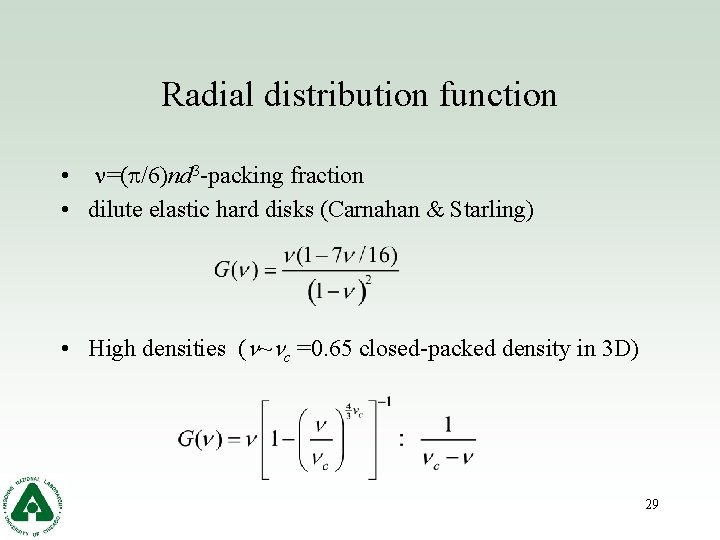 Radial distribution function • n=(p/6)nd 3 -packing fraction • dilute elastic hard disks (Carnahan