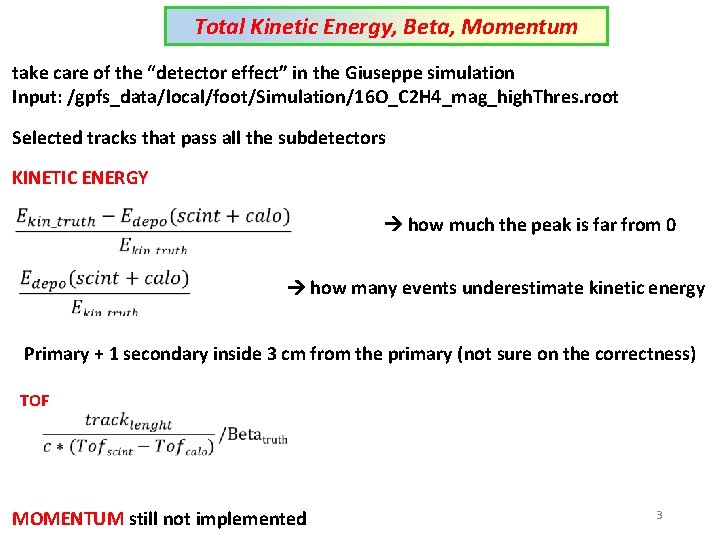 Total Kinetic Energy, Beta, Momentum take care of the “detector effect” in the Giuseppe