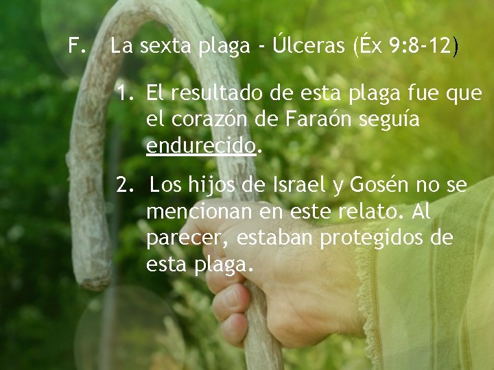 F. La sexta plaga - Úlceras (Éx 9: 8 -12) 1. El resultado de