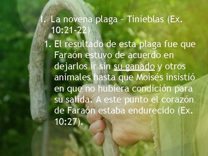 I. La novena plaga – Tinieblas (Ex. 10: 21 -22) 1. El resultado de