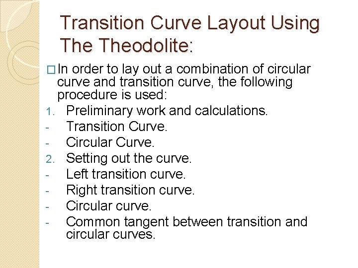 Transition Curve Layout Using Theodolite: �In order to lay out a combination of circular