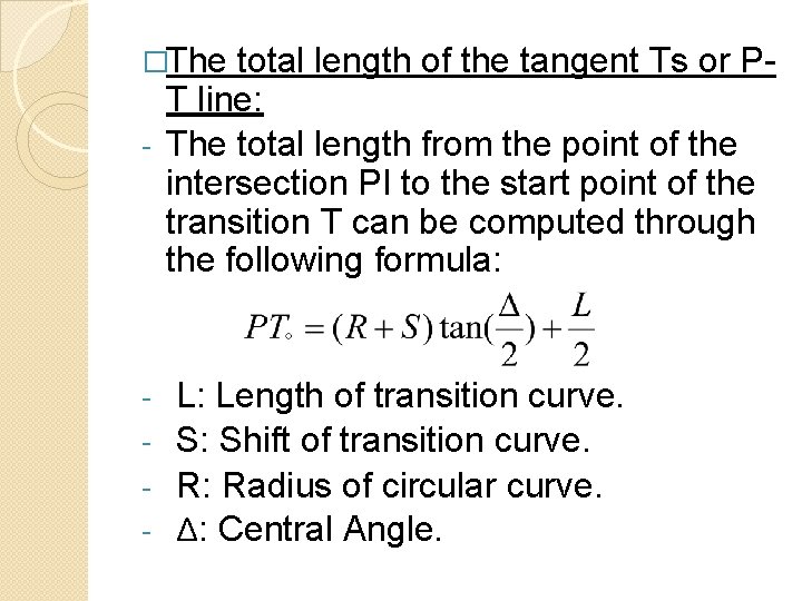 �The total length of the tangent Ts or PT line: - The total length