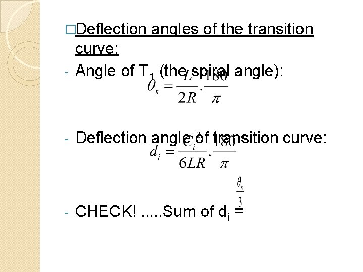 �Deflection angles of the transition curve: - Angle of T 1 (the spiral angle):