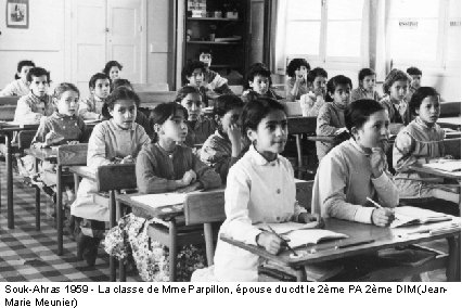 Souk-Ahras 1959 - La classe de Mme Parpillon, épouse du cdt le 2ème PA