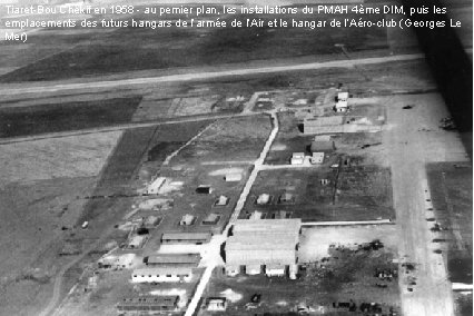 Tiaret-Bou Chékif en 1958 - au pemier plan, les installations du PMAH 4ème DIM,