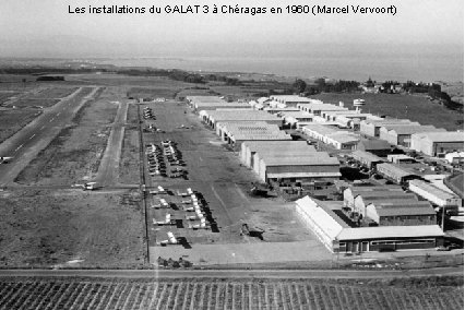 Les installations du GALAT 3 à Chéragas en 1960 (Marcel Vervoort) 