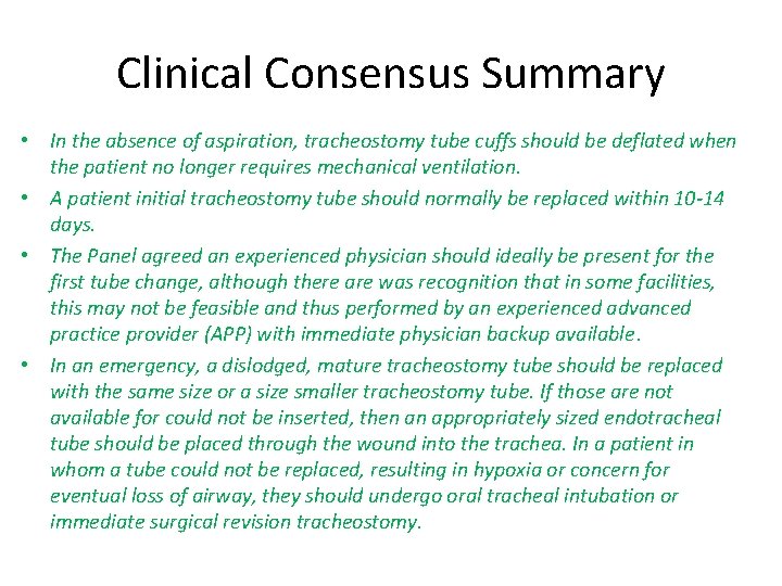 Clinical Consensus Summary • In the absence of aspiration, tracheostomy tube cuffs should be