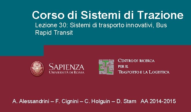 Corso di Sistemi di Trazione Lezione 30: Sistemi di trasporto innovativi, Bus Rapid Transit