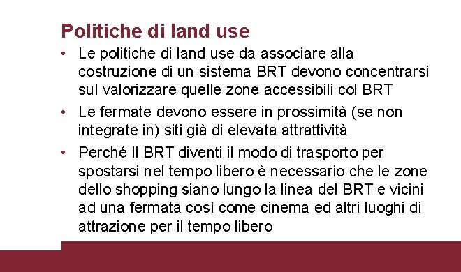 Politiche di land use • Le politiche di land use da associare alla costruzione