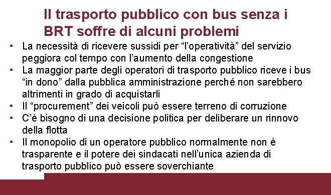 Il trasporto pubblico con bus senza i BRT soffre di alcuni problemi • La