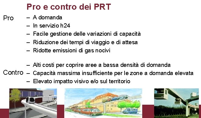 Pro e contro dei PRT Pro – – – A domanda In servizio h