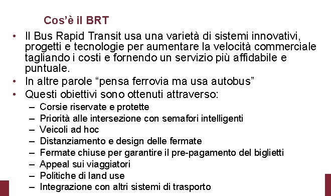 Cos’è il BRT • Il Bus Rapid Transit usa una varietà di sistemi innovativi,