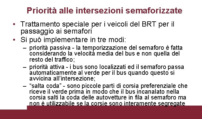 Priorità alle intersezioni semaforizzate • Trattamento speciale per i veicoli del BRT per il