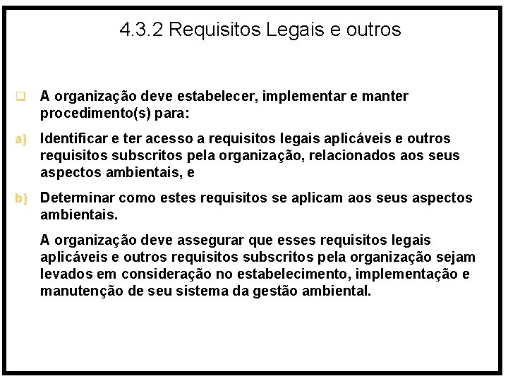 4. 3. 2 Requisitos Legais e outros q A organização deve estabelecer, implementar e