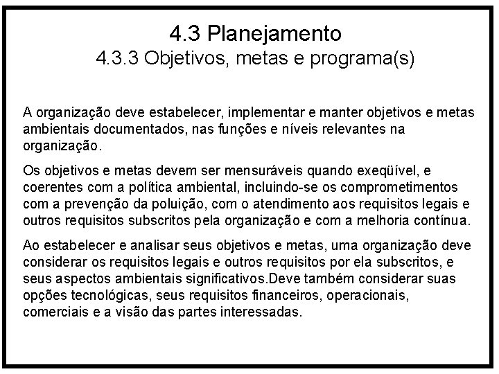 4. 3 Planejamento 4. 3. 3 Objetivos, metas e programa(s) A organização deve estabelecer,