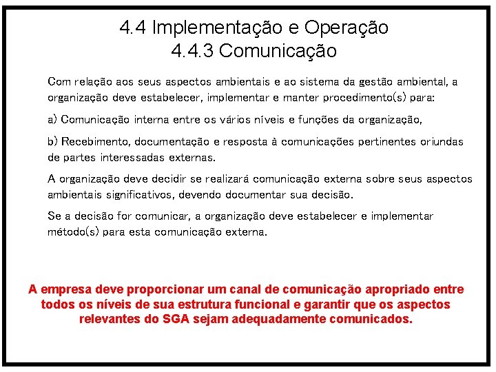 4. 4 Implementação e Operação 4. 4. 3 Comunicação Com relação aos seus aspectos