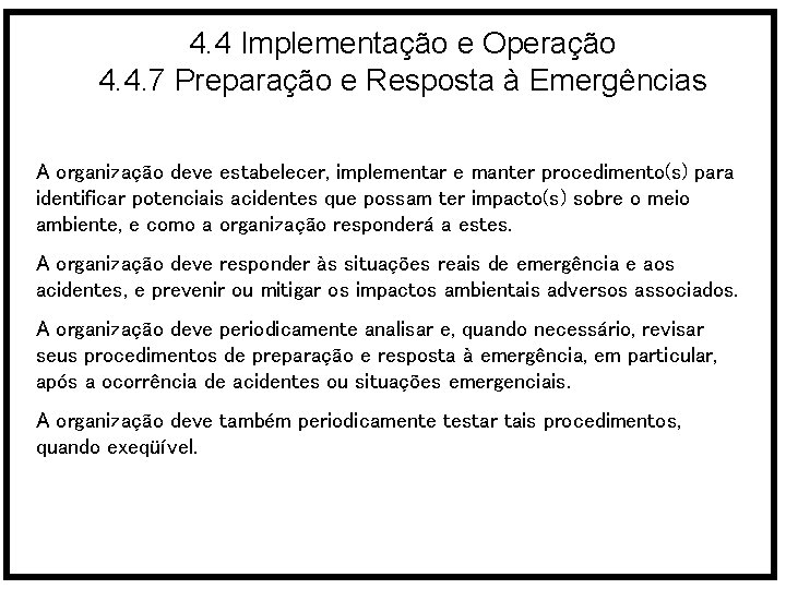 4. 4 Implementação e Operação 4. 4. 7 Preparação e Resposta à Emergências A