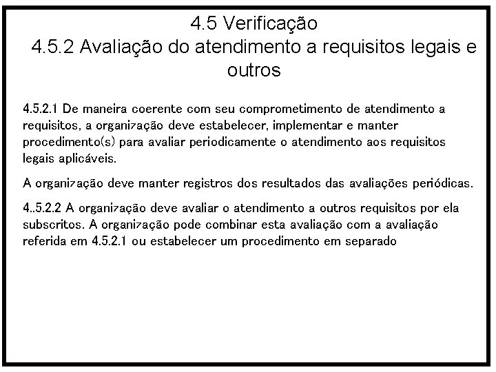 4. 5 Verificação 4. 5. 2 Avaliação do atendimento a requisitos legais e outros