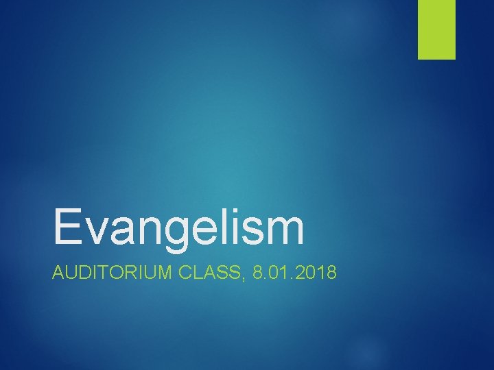 Evangelism AUDITORIUM CLASS, 8. 01. 2018 