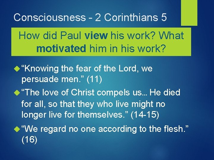 Consciousness – 2 Corinthians 5 How did Paul view his work? What motivated him