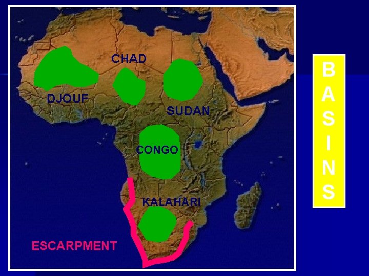 CHAD DJOUF SUDAN CONGO KALAHARI ESCARPMENT B A S I N S 