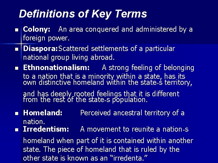 Definitions of Key Terms n n n Colony: An area conquered and administered by