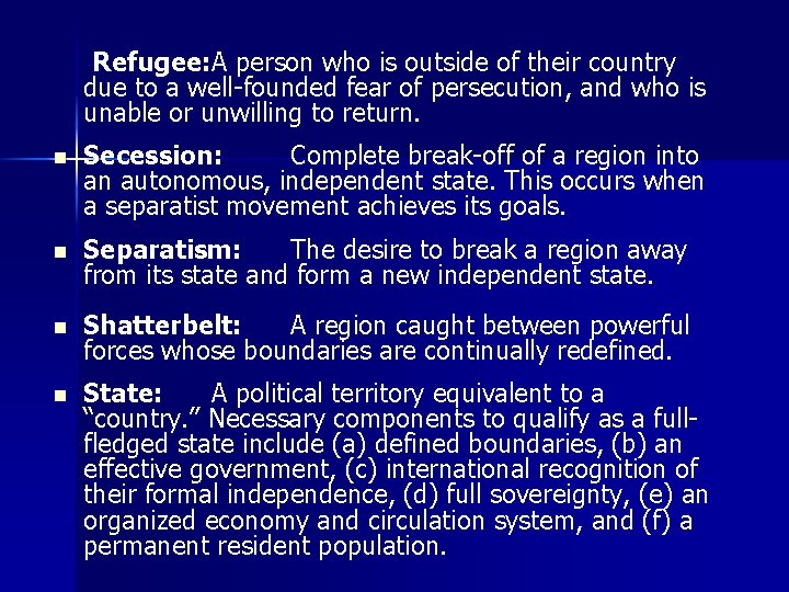 Refugee: A person who is outside of their country due to a well-founded fear