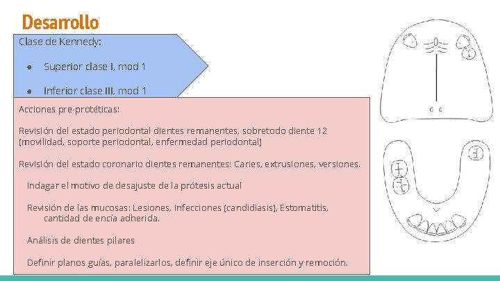 Desarrollo Clase de Kennedy: ● Superior clase I, mod 1 ● Inferior clase III,