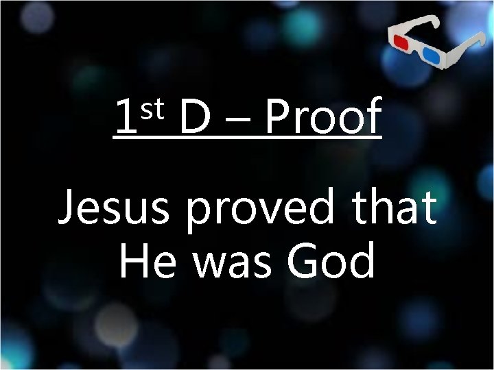 st 1 D – Proof Jesus proved that He was God 