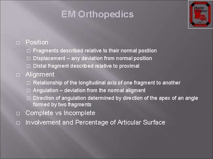 EM Orthopedics � Position Fragments described relative to their normal position � Displacement –